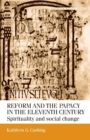 Reform and the Papacy in the Eleventh Century : Spirituality and Social Change - Book