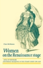 Women on the Renaissance Stage : Anna of Denmark and Female Masquing in the Stuart Court 1590-1619 - Book