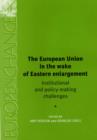 The European Union in the Wake of Eastern Enlargement : Institutional and Policy-Making Challenges - Book