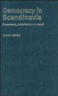 Democracy in Scandinavia : Consensual, Majoritarian or Mixed? - Book