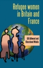 Refugee Women in Britain and France - Book