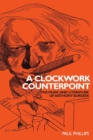 A Clockwork Counterpoint : The Music and Literature of Anthony Burgess - Book