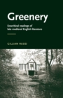Greenery : Ecocritical Readings of Late Medieval English Literature - Book
