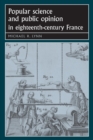 Popular Science and Public Opinion in Eighteenth-Century France - Book