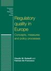 Regulatory Quality in Europe : Concepts, Measures and Policy Processes - Book