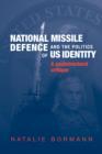 National Missile Defence and the Politics of Us Identity : A Poststructural Critique - Book