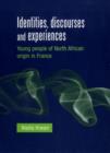Identities, Discourses and Experiences : Young People of North African Origin in France - Book