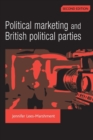 Political Marketing and British Political Parties (2nd Edition) - Book