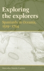 Exploring the Explorers : Spaniards in Oceania, 1519-1794 - Book