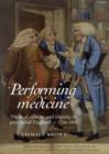Performing Medicine : Medical Culture and Identity in Provincial England, C.1760-1850 - Book
