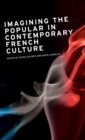 Imagining the Popular in Contemporary French Culture - Book