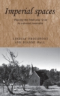 Imperial Spaces : Placing the Irish and Scots in Colonial Australia - Book