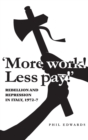 'More Work! Less Pay!' : Rebellion and Repression in Italy, 1972-7 - Book