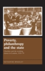 Poverty, Philanthropy and the State : Charities and the Working Classes in London, 1918-79 - Book