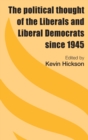 The Political Thought of the Liberals and Liberal Democrats Since 1945 - Book