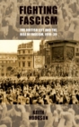 Fighting Fascism: the British Left and the Rise of Fascism, 1919-39 - Book