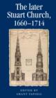 The Later Stuart Church, 1660-1714 - Book