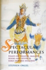 Spectacular Performances : Essays on Theatre, Imagery, Books, and Selves in Early Modern England - Book