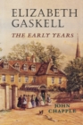 Elizabeth Gaskell : The Early Years - Book
