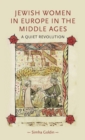 Jewish Women in Europe in the Middle Ages : A Quiet Revolution - Book