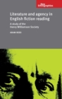 Literature and Agency in English Fiction Reading : A Study of the Henry Williamson Society - Book