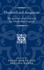 Doubtful and Dangerous : The Question of Succession in Late Elizabethan England - Book