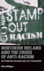 Northern Ireland and the Crisis of Anti-Racism : Rethinking Racism and Sectarianism - Book