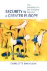 Security in a Greater Europe : The Possibility of a Pan-European Approach - Book