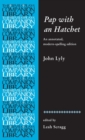 Pap with an Hatchet by John Lyly : An Annotated, Modern-Spelling Edition - Book