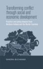 Transforming Conflict Through Social and Economic Development : Practice and Policy Lessons from Northern Ireland and the Border Counties - Book