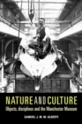 Nature and Culture : Objects, Disciplines and the Manchester Museum - Book