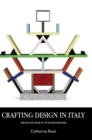Crafting Design in Italy : From Post-War to Postmodernism - Book