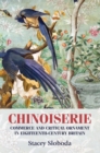 Chinoiserie : Commerce and Critical Ornament in Eighteenth-century Britain - Book