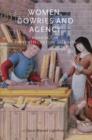 Women, Dowries and Agency : Marriage in Fifteenth-century Valencia - Book