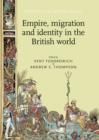 Empire, Migration and Identity in the British World - Book