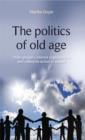 The Politics of Old Age : Older People's Interest Organisations and Collective Action in Ireland - Book
