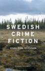 Swedish Crime Fiction : Novel, Film, Television - Book