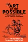 The Art of the Possible : Politics and Governance in Modern British History, 1885-1997: Essays in Memory of Duncan Tanner - Book