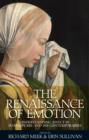 The Renaissance of Emotion : Understanding Affect in Shakespeare and His Contemporaries - Book