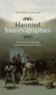 Haunted Historiographies : The Rhetoric of Ideology in Postcolonial Irish Fiction - Book
