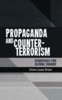 Propaganda and Counter-Terrorism : Strategies for Global Change - Book