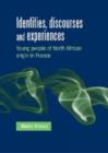 Identities, Discourses and Experiences : Young People of North African Origin in France - Book
