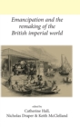 Emancipation and the Remaking of the British Imperial World - Book