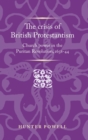 The Crisis of British Protestantism : Church Power in the Puritan Revolution, 1638-44 - Book