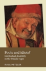 Fools and Idiots? : Intellectual Disability in the Middle Ages - Book