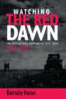Watching the Red Dawn : The American Avant-Garde and the Soviet Union - Book