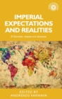 Imperial Expectations and Realities : El Dorados, Utopias and Dystopias - Book