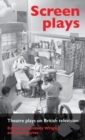 Screen Plays : Theatre Plays on British Television - Book