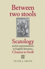 Between two stools : Scatology and its representations in English literature, Chaucer to Swift - eBook