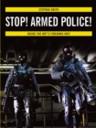 Stop! Armed Police! : Inside the Met's Firearms Unit - Book